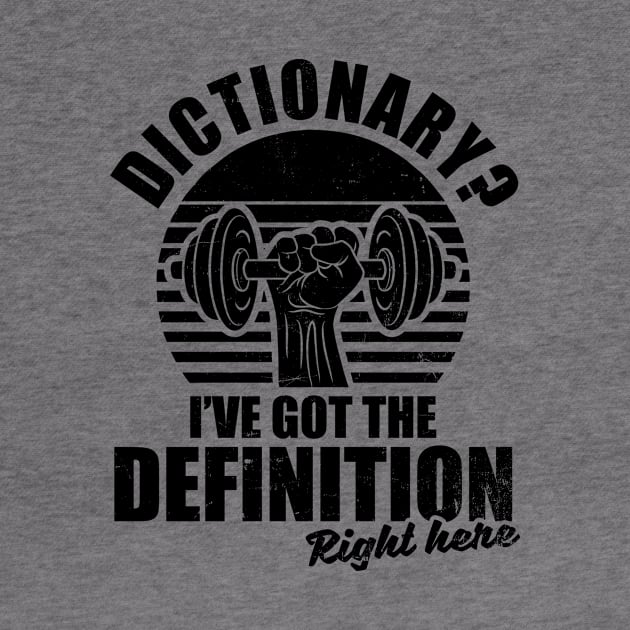 Bodybuilder Shirt | Dictionary? Got Definition Right Here by Gawkclothing